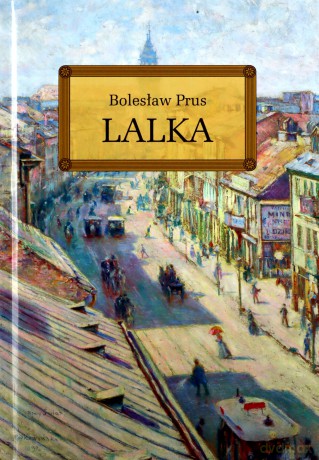 Lalka - Bolesław Prus. Wydanie z opracowaniem i streszczeniem [KSIĄŻKA]