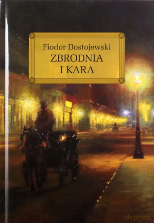 Zbrodnia I Kara (twarda) - Fiodor Dostojewski [KSIĄŻKA]