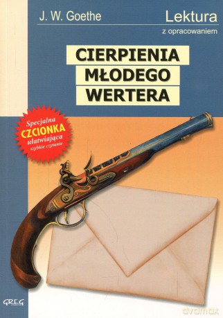 Cierpienia Młodego Wertera Lektura Wydanie Z Opracowaniem - J.W.Goethe [KSIĄŻKA]
