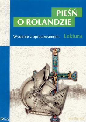Pieśń O Rolandzie Lektura Wydanie Z Opracowaniem [KSIĄŻKA]