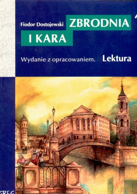 Zbrodnia I Kara Lektura Wydanie Z Opracowaniem - Fiodor Dostojewski [KSIĄŻKA]