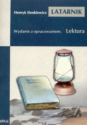 Latarnik Lektura Wydanie Z Opracowaniem - Henryk Sienkiewicz [KSIĄŻKA]