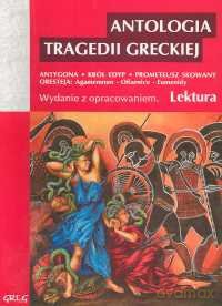 Antologia Tragedii Greckiej Lektura Wydanie Z Opracowaniem [KSIĄŻKA]