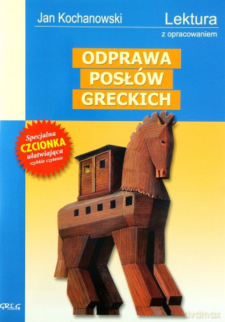 Odprawa Posłów Lektura Wydanie Z Opracowaniem - Jan Kochanowski [KSIĄŻKA]