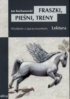 Fraszki Pieśni Treny Jan Kochanowski Lektura Wydanie Z Opracowaniem - Jan Kochanowski [KSIĄŻKA]