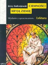 Ciemności Kryją Ziemię Lektura Wydanie Z Opracowaniem - Jerzy Andrzejewski [KSIĄŻKA]