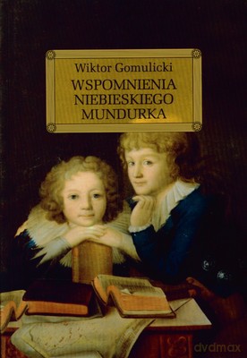 Wspomnienia Niebieskiego Mundurka (twarda) - Wiktor Gomulicki [KSIĄŻKA]