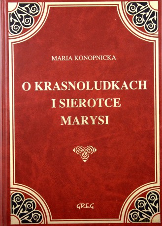 O Krasnoludkach I Sierotce Marysi Skóra (twarda) - Maria Konopnicka [KSIĄŻKA]