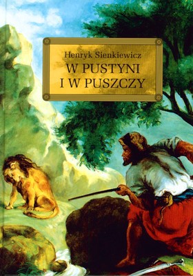 W Pustyni I W Puszczy (twarda) - Henryk Sienkiewicz [KSIĄŻKA]