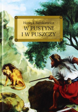 W Pustyni I W Puszczy (twarda) - Henryk Sienkiewicz [KSIĄŻKA]