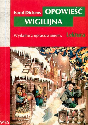 Opowieść Wigilijna Lektura Wydanie Z Opracowaniem - Karol Dickens [KSIĄŻKA]