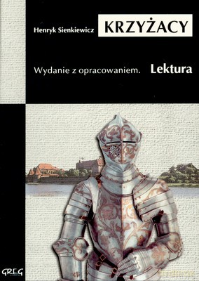 Krzyżacy Lektura Wydanie Z Opracowaniem - Henryk Sienkiewicz [KSIĄŻKA]