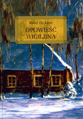 Opowieść Wigilijna (twarda) - Karol Dickens [KSIĄŻKA]