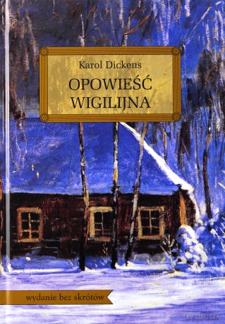 Opowieść Wigilijna (twarda) - Karol Dickens [KSIĄŻKA]
