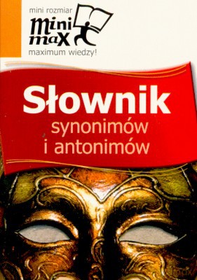 Mini Max Słownik Synonimów I Antonimów [KSIĄŻKA]
