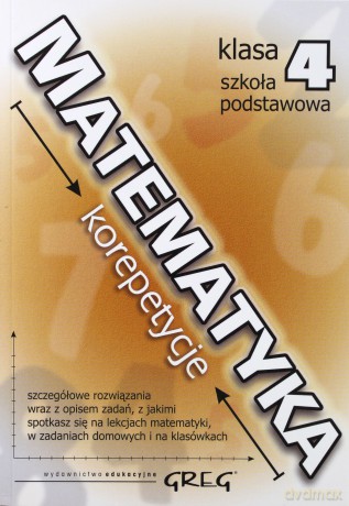 Matematyka Korepetycje Klasa 4 Szkoła Podstawowa [KSIĄŻKA]
