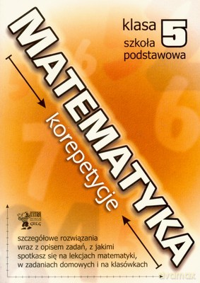 Matematyka Korepetycje Klasa 5 Szkoła Podstawowa [KSIĄŻKA]