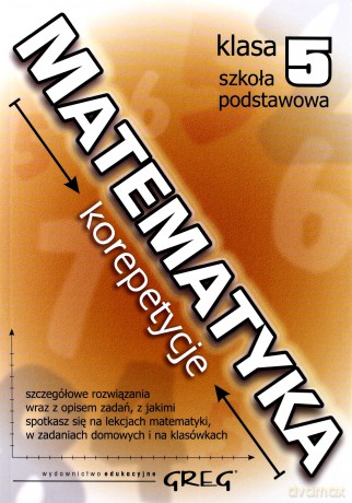 Matematyka Korepetycje Klasa 5 Szkoła Podstawowa [KSIĄŻKA]