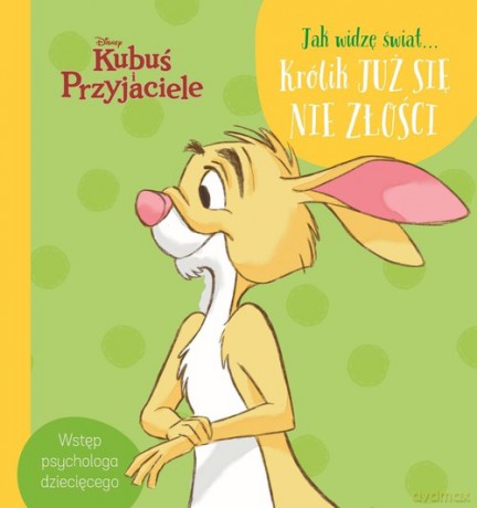 Disney Kubuś i Przyjaciele Jak widzę świat Królik już się nie złości [KSIĄŻKA]
