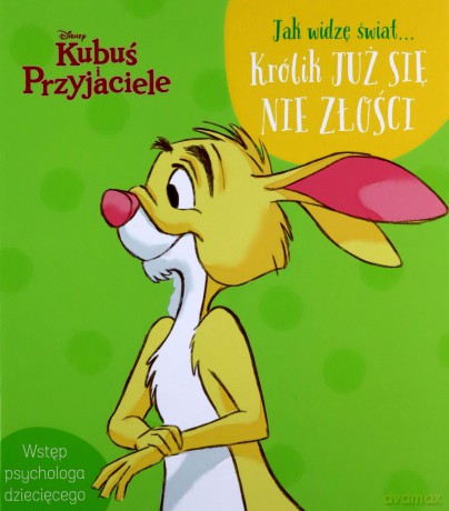 Disney Kubuś i Przyjaciele Jak widzę świat Królik już się nie złości [KSIĄŻKA]