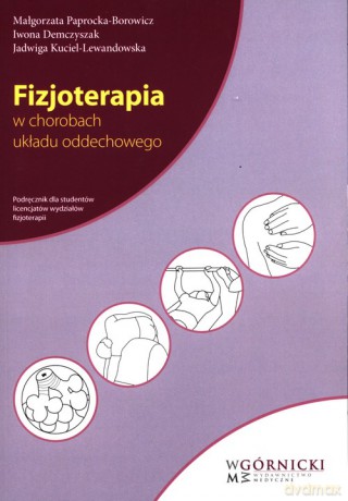 Fizjoterapia w chorobach układu oddechowego - Małgorzata Paprocka-Borowicz, Iwona Demczyszak [KSIĄŻKA]