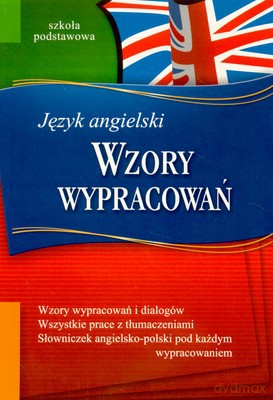 Język Angielski Wzory Wypracowań Szkoła Podstawowa [KSIĄŻKA]