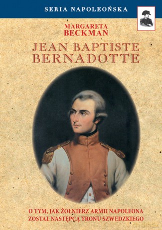 Jean Baptiste Bernadotte - Margareta Beckman [KSIĄŻKA]