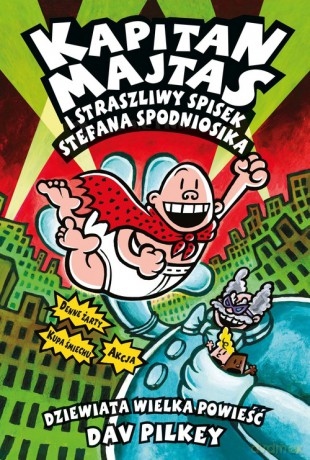 Kapitan Majtas 9 Kapitan Majtas i straszliwy spisek Stefana Spodniosika - Dav Pilkey [KSIĄŻKA]