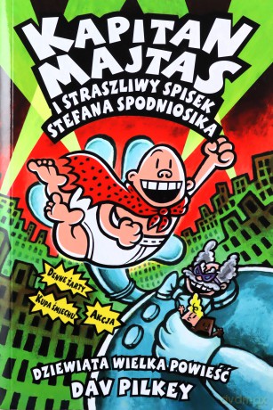 Kapitan Majtas 9 Kapitan Majtas i straszliwy spisek Stefana Spodniosika - Dav Pilkey [KSIĄŻKA]