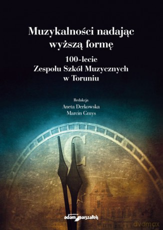 Muzykalności nadając wyższą formę [KSIĄŻKA]