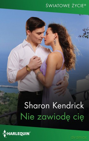 Nie zawiodę cię - Sharon Kendrick [KSIĄŻKA]