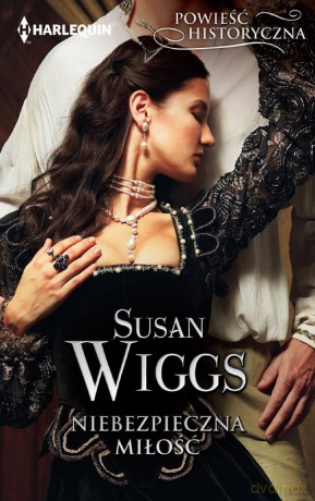 Niebezpieczna miłość - Susan Wiggs [KSIĄŻKA]