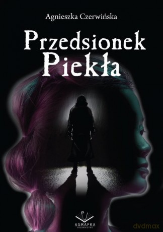 Przedsionek piekła - Agnieszka Czerwińska [KSIĄŻKA]