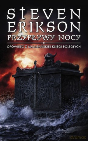 Przypływy nocy Opowieść z Malazańskiej Księgi Poległych - Steven Erikson [KSIĄŻKA]