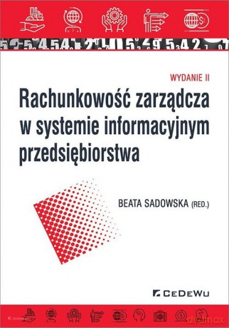 Rachunkowość zarządcza w systemie informacyjnym przedsiębiorstwa [KSIĄŻKA]