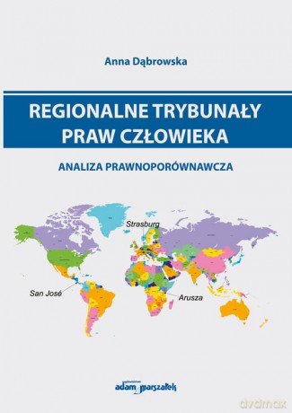 Regionalne trybunały praw człowieka - Anna Dąbrowska [KSIĄŻKA]