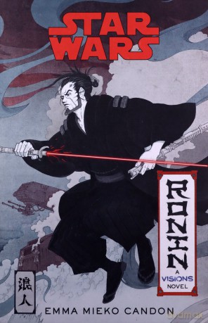 Star Wars Visions Ronin - Emma Mieko Candon [KSIĄŻKA]