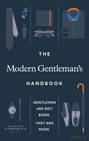 The Modern Gentleman's Handbook - Charles Tyrwhitt [KSIĄŻKA]