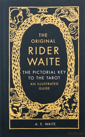 The Pictorial Key To The Tarot - A.E. Waite [KSIĄŻKA]