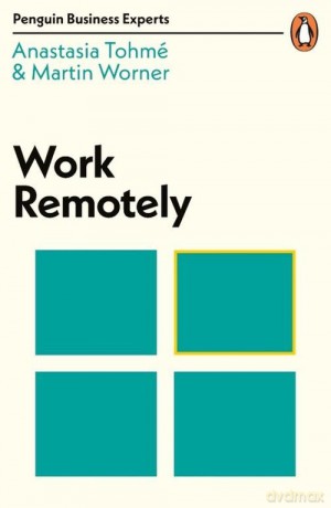 Work Remotely - Anastasia Tohme, Martin Worner [KSIĄŻKA]