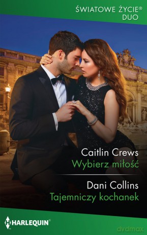Wybierz miłość Tajemniczy kochanek - Caitlin Crews, Dani Collins [KSIĄŻKA]