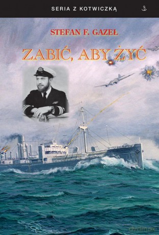 Zabić aby żyć - Stefan F. Gazeł [KSIĄŻKA]