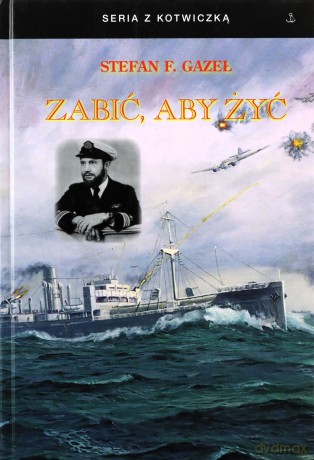 Zabić aby żyć - Stefan F. Gazeł [KSIĄŻKA]