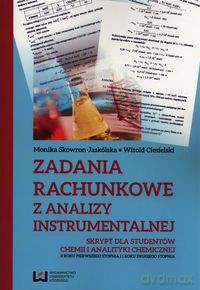 Zadania rachunkowe z analizy instrumentalnej - Monika Skowron-Jaskólska, Witold Ciesielski [KSIĄŻKA]