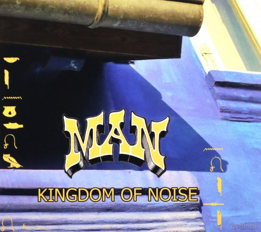 Man: Kingdom Of Noise (digipack) [CD]