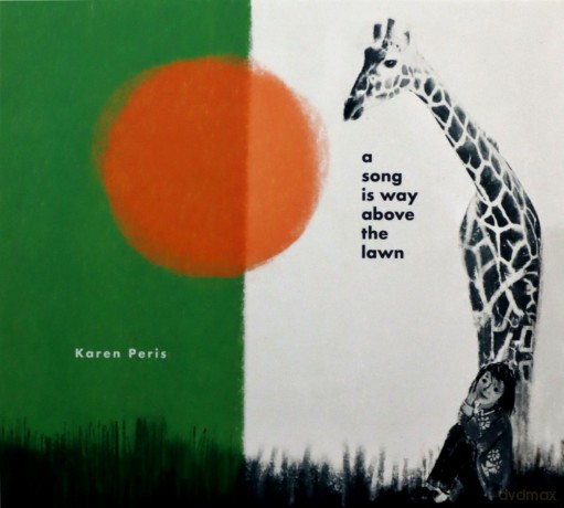 Karen Peris: A Song Is Way Above The Lawn [CD]