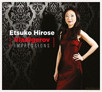 Vladigerov: Impressions Hirose (digipack) [CD]