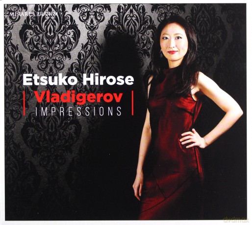 Vladigerov: Impressions Hirose (digipack) [CD]
