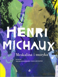 Meskalina i muzyka - Henri Michaux [KSIĄŻKA]