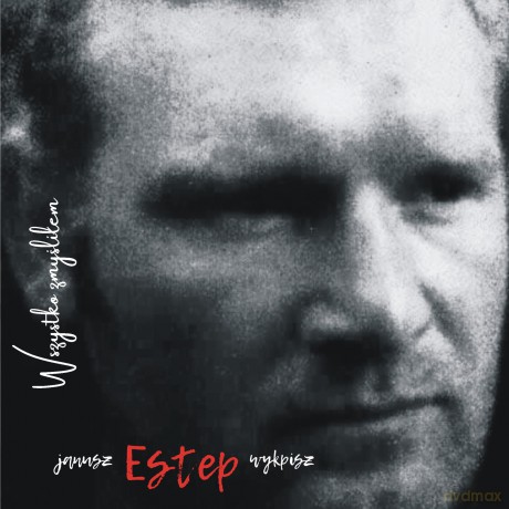 Janusz Estep Wykpisz: Wszystko zmyśliłem [CD]